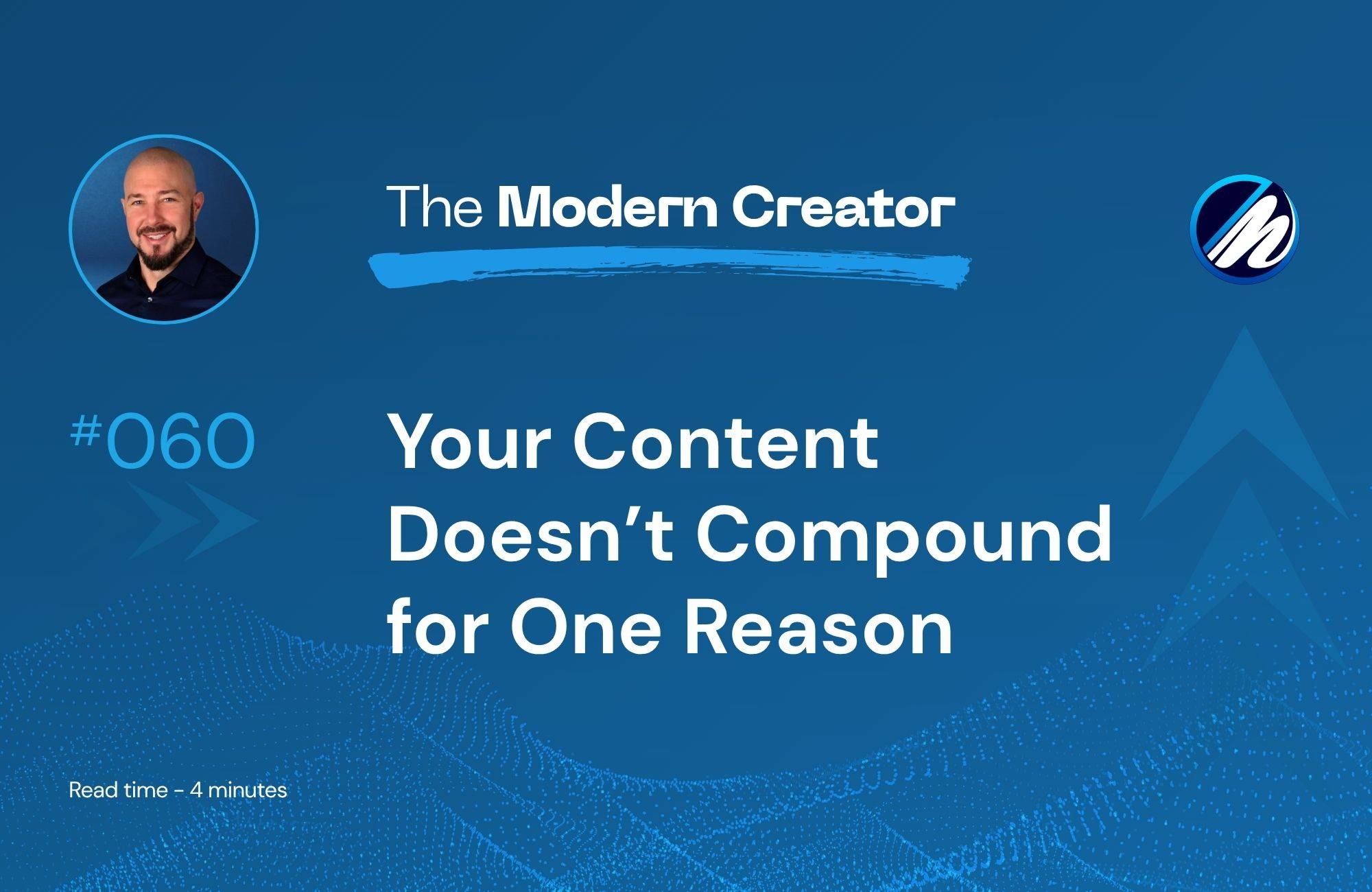 Your content doesn’t compound for one reason