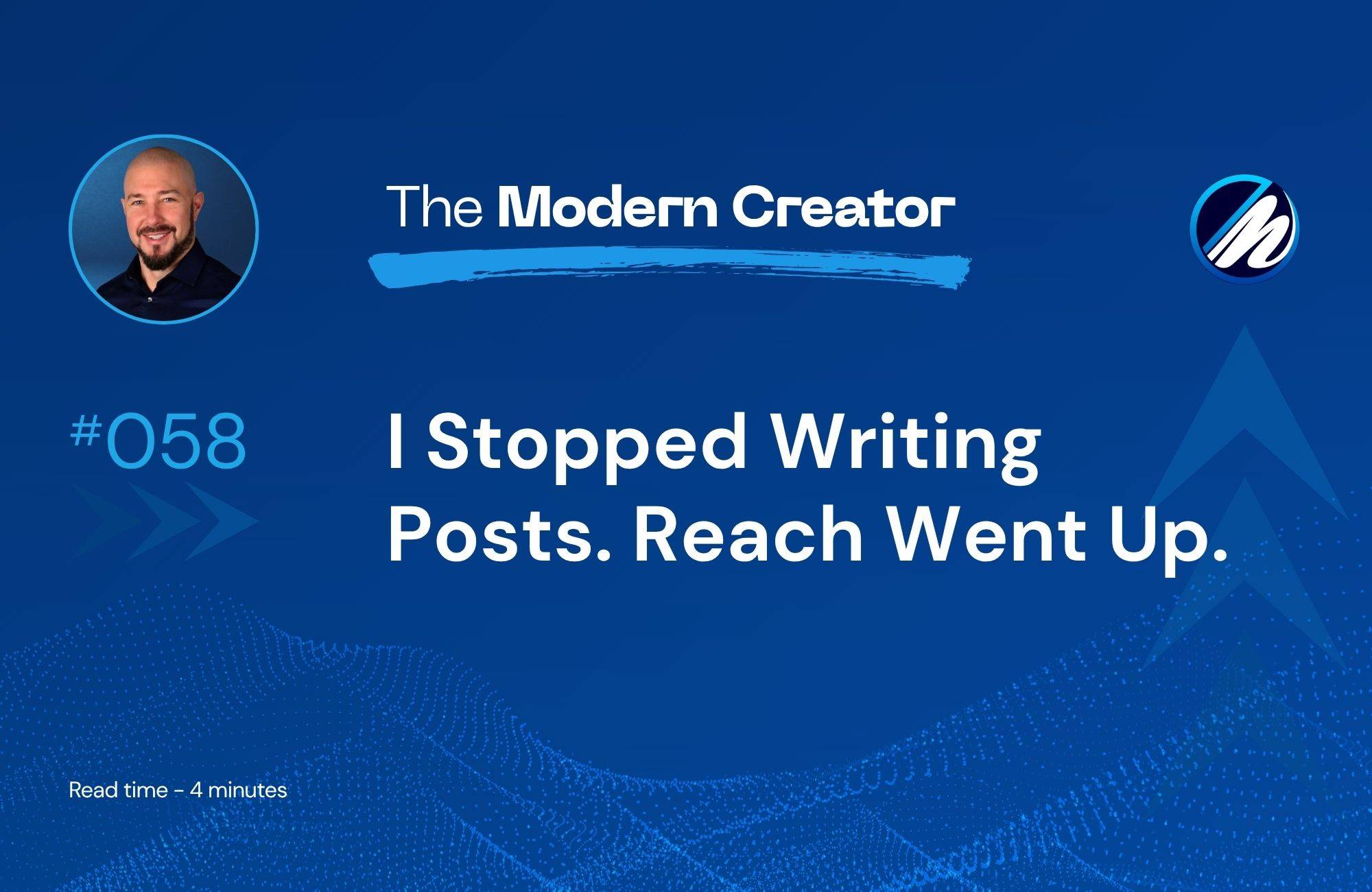 I stopped writing posts. Reach went up.
