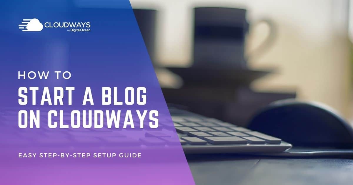 how to start a blog on cloudways
