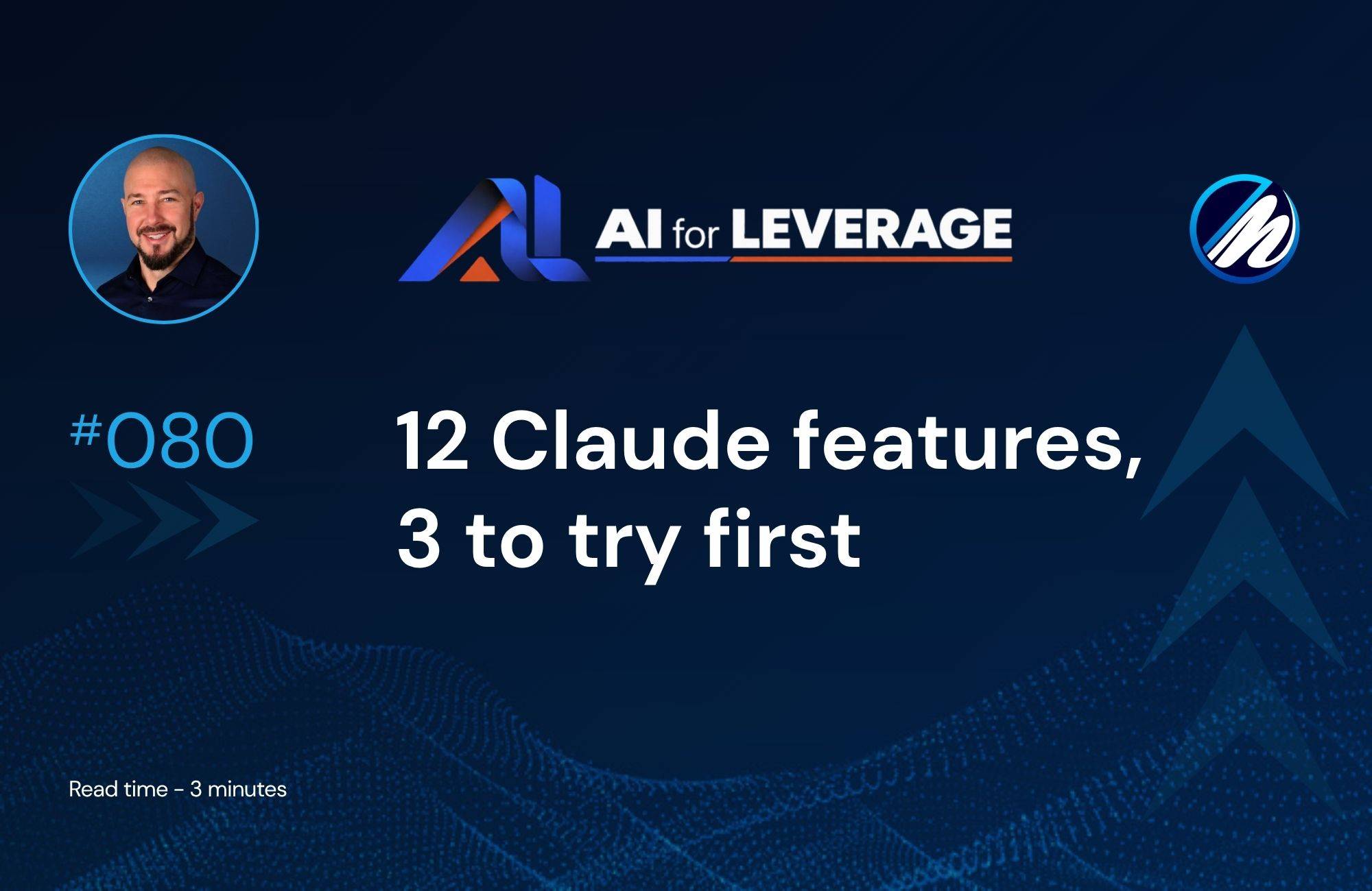 12 Claude features, 3 to try first
