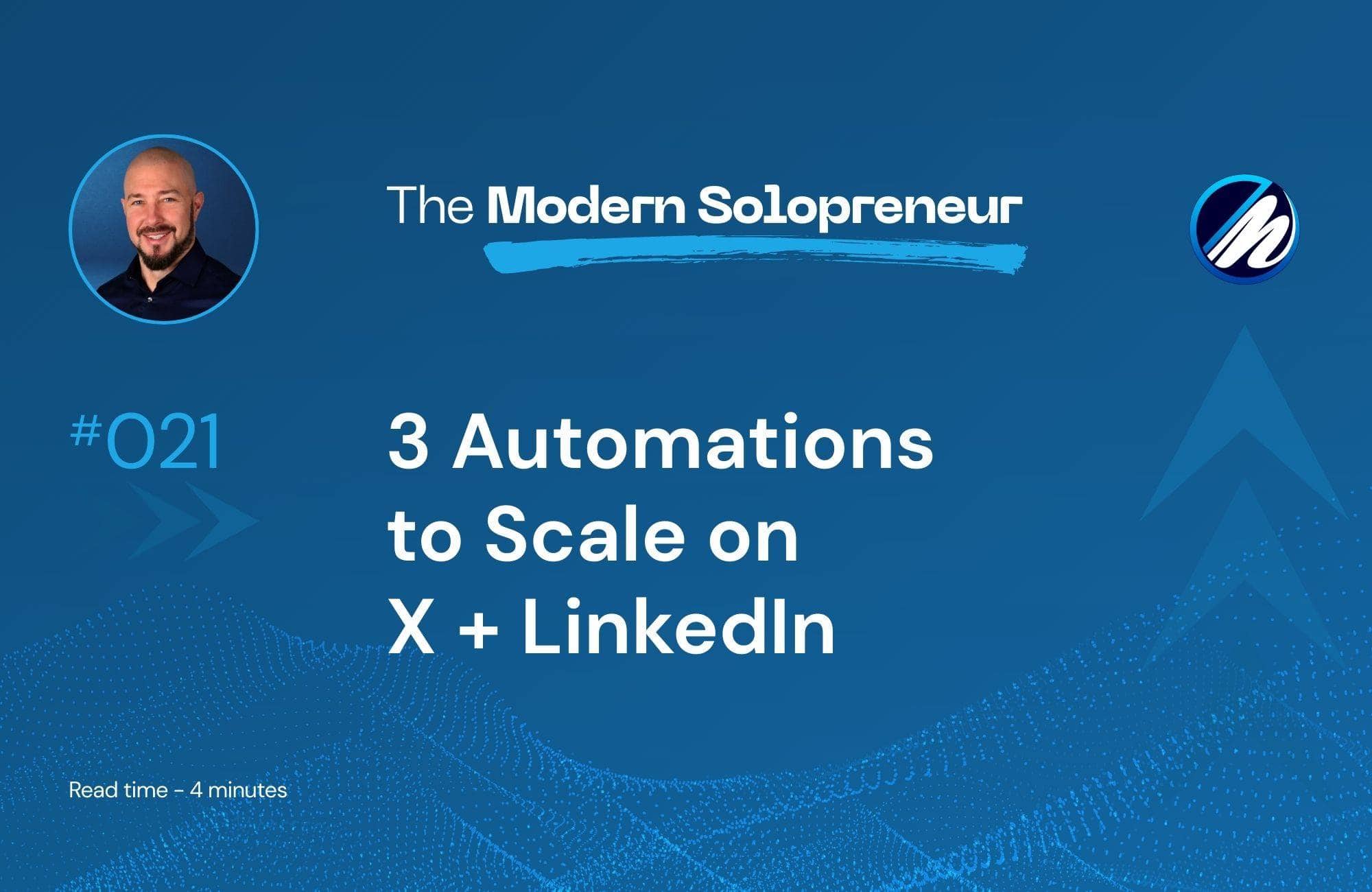 3 Automations to Scale on X + LinkedIn